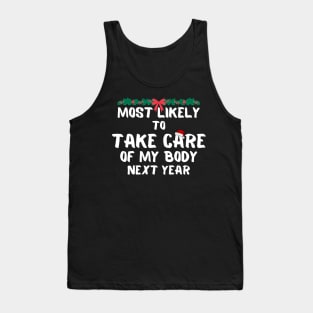 Most likely to take care of my body next year christmas Tank Top